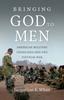 Книга Bringing God To Men : American Military Chaplains and the Vietnam War