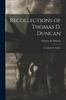 Книга Recollections of Thomas D. Duncan : A Confederate Soldier