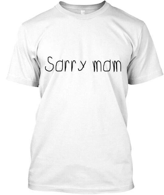 Sorry Mom Child Writing Horror Funny Sca T-Shirt Made in the USA Size S to 5XL