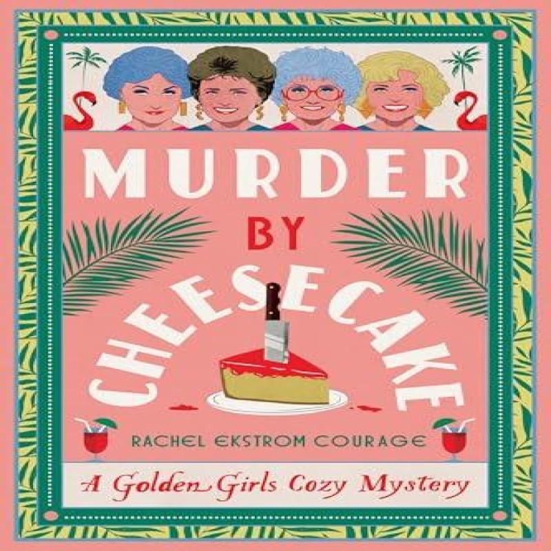 Murder by Cheesecake by Rachel Ekstrom Courage Paperback Book 9781368102988