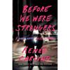 Before We Were Strangers Love Story Paperback