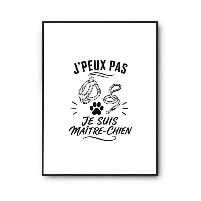 Poster J’peux pas je suis Maître-chien J'peux pas minimaliste | Affiche Papier Photo 310 g Finition Perlée Format Taille A3