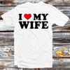 230 Gsm 100% Cotton I Love My Wife Birthday Valentines Day Joke T Shirt Vintage Retro Meme Gift Unisex Anime Manga Top Tee B1427