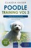 Книга Poodle Training Vol 3 - Taking Care of Your Poodle : Nutrition, Common Diseases and General Care of Your Poodle : 3