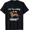 Are You Looking At My Wiener? Funny Dog Wiener Dachshund T-Shirt
