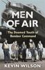 The Men Of Air : The Doomed Youth Of Bomber Command Book