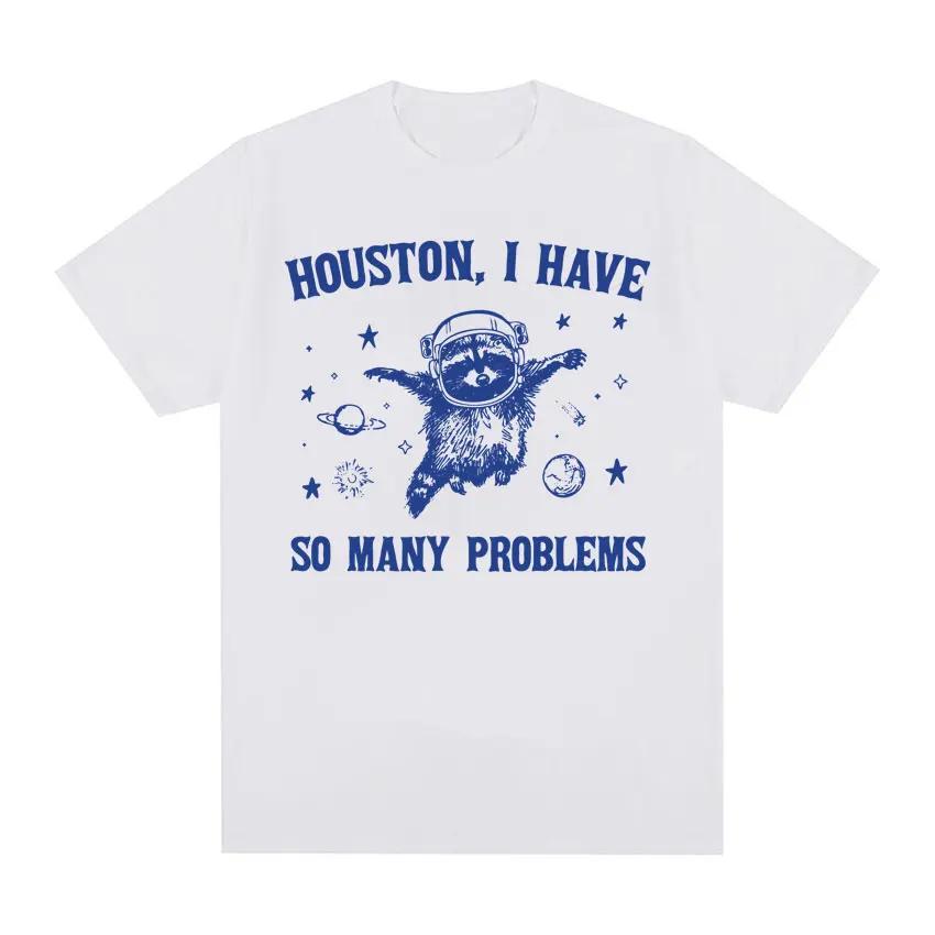 Funny Retro Houston I Have So Many Problems Meme T Shirt Raccoon in Space Funny Tee Shirt Mens Women Fashion Aesthetic Tshirt