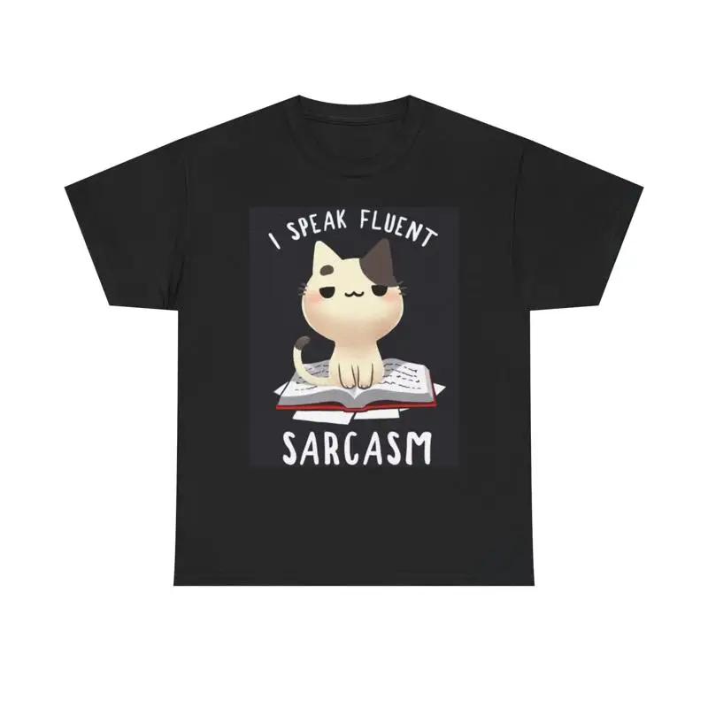 I Speak Fluent Sarcasm T Shirt Funny Cat Kittens Heavy Cotton