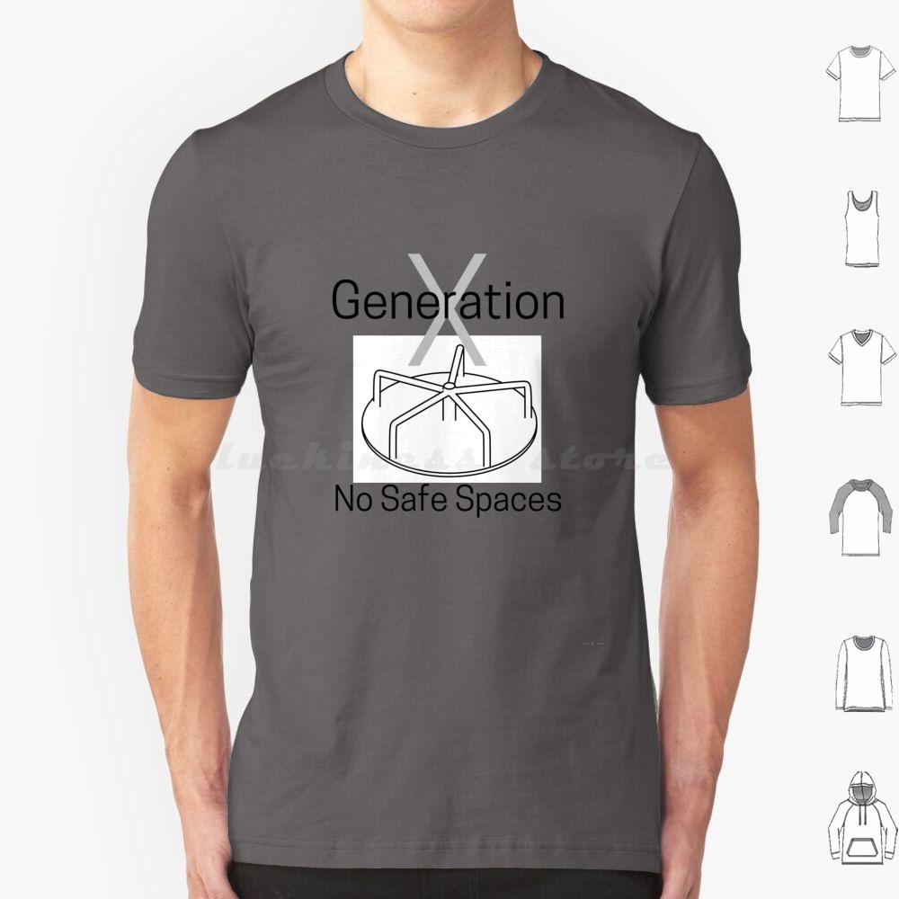 No Safe Spaces T Shirt Big Size 100 Cotton Genx Gen X Generation X Generationx Genxjono Genx Jono Generations Generation 80s