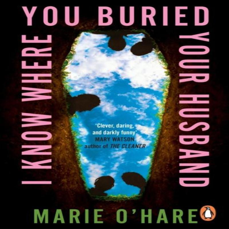 I Know Where You Buried Your Husband by Marie OHare Paperback Book 9781804995655