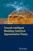 The Towards Intelligent Modeling: Statistical Approximation Theory : 14 Book