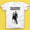 Television Personalities And Dont The Kids Just Love It Punk Rock Music Gift Summer Unisex Loose And Breathable Cotton Tshirt