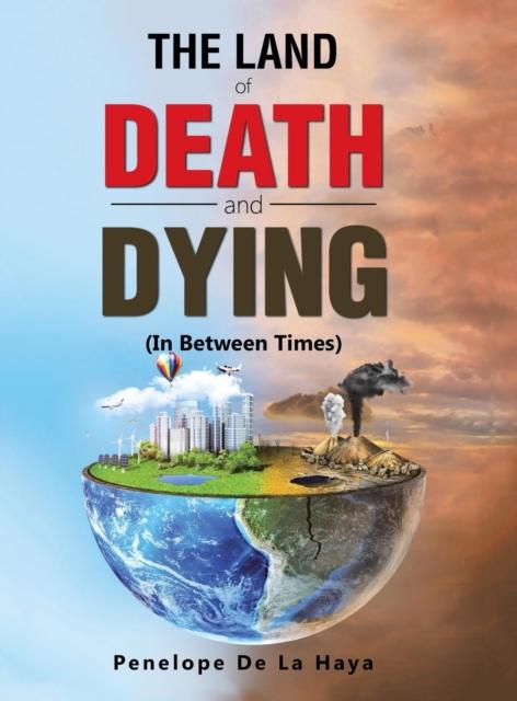 Книга The Land of Death and Dying : In Between Times Book 2