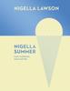 Книга Nigella Summer : Easy Cooking, Easy Eating (Nigella Collection)