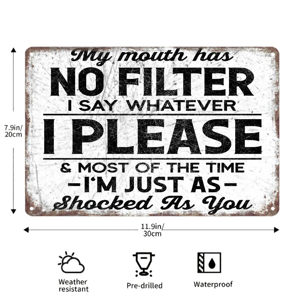 A Provocative Metal Vintage Aluminum Sign, My Mouth Has No Filter, Funny Poster for Outdoor Wall Decoration