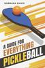 Книга A Guide for Everything Pickleball