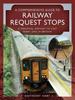 Книга A Comprehensive Guide To Railway Request Stops : A Personal Odyssey To Visit Every One In Britain