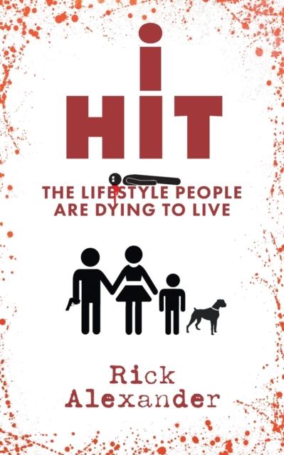 Книга I Hit : The Lifestyle People Are Dying To Live