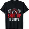 Shut Up & Drive Mini Car Drag Racing Slot Car T-Shirt