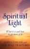 Книга Spiritual Light : What It Is and How To Get More of It