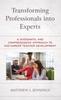 Книга Transforming Professionals Into Experts : A Systematic and Comprehensive Approach To Mid-Career Teacher Development