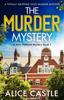 Книга The Murder Mystery : A Totally Gripping Cozy Murder Mystery : 1