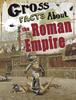 Книга Gross Facts About the Roman Empire