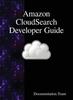 Книга Amazon Cloudsearch Developer Guide by Documentation Team - Hardback