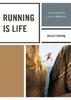 The Running Is Life : Transcending the Crisis of Modernity Book