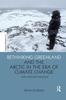 Книга Rethinking Greenland and the Arctic In the Era of Climate Change : New Northern Horizons