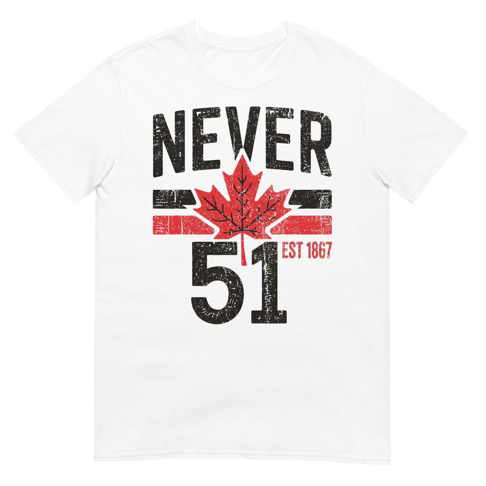 Never 51 Canada Is Not For Sale Est 1867 Proud Canadian Tshirt