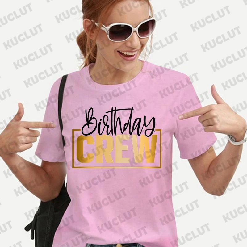 Birthday Crew Women's T Shirts Girls Birthday Queen Party Fashion Hip Hop Clothing Casual Short Sleeve Summer Female Tees Tops