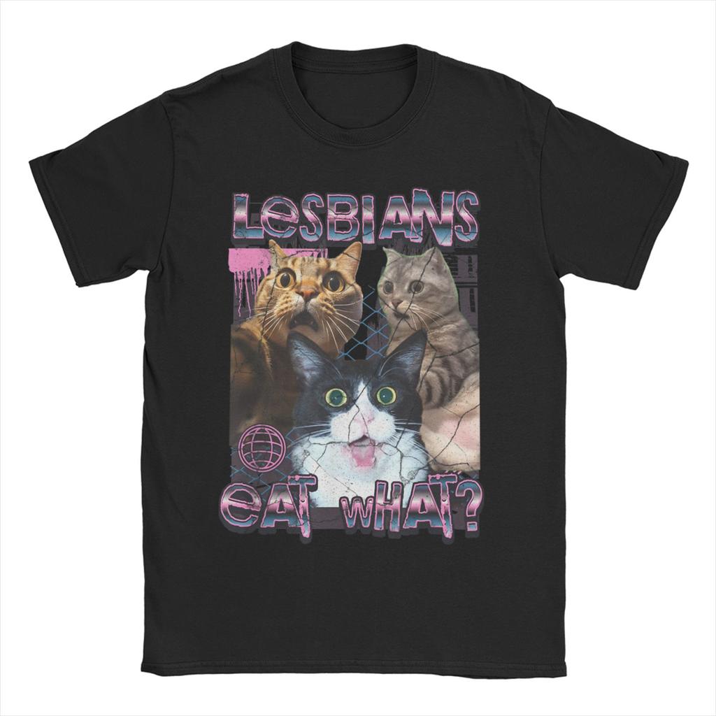 Funny Lesbians Eat What Cat Meme TShirt Unisex WoUnisex O Neck 100 Cotton T Shirts LGBTQ Pride Short Sleeve Tee Shirt Gift Clothes