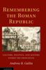 Книга Remembering The Roman Republic by Gallia, Andrew B. - Hardback