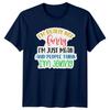 Im Really Not Funny Im Just Mean Sarcasm Humor Unisexs Unisexs Graphic Tee