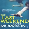 The Last Weekend by Blake Morrison Paperback Book 9780099542346