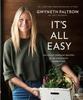 The It's All Easy : Delicious Weekday Recipes for the Super-Busy Home Cook Book