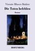 Книга Die Toten Befehlen : Roman