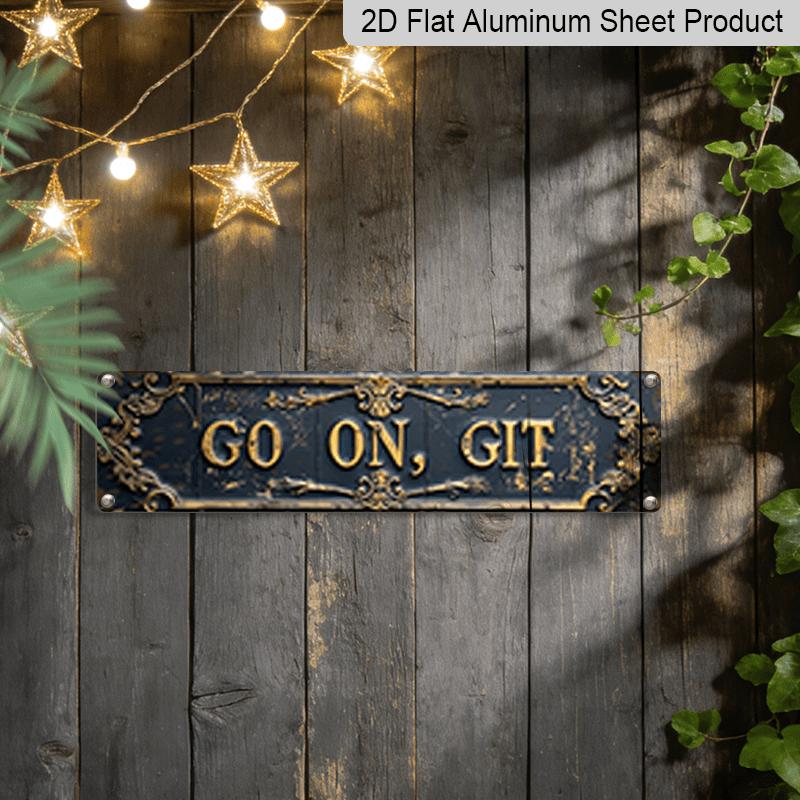 15.7×3.94inch Vintage Ornate Golden Frame Metal Wall Sign "GO ON, GIT" - Aluminum Sign/decorative Sign, Large Aluminum Retro Lettering for Porch