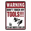 1pcs/2pcs Metal Sign, Warning "Don't Touch My Tools It's Not Worth Your Life"for Restroom Bar Club Cafe Restaurant,Aluminum Sign