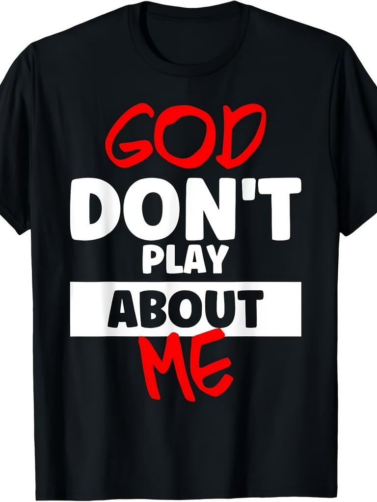 Men's God Don't Play About Me Graphic T-Shirt Bold Statement Unisex Tee
