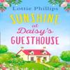 Sunshine At Daisys Guesthouse by Lottie Phillips Paperback Book 9780008310080