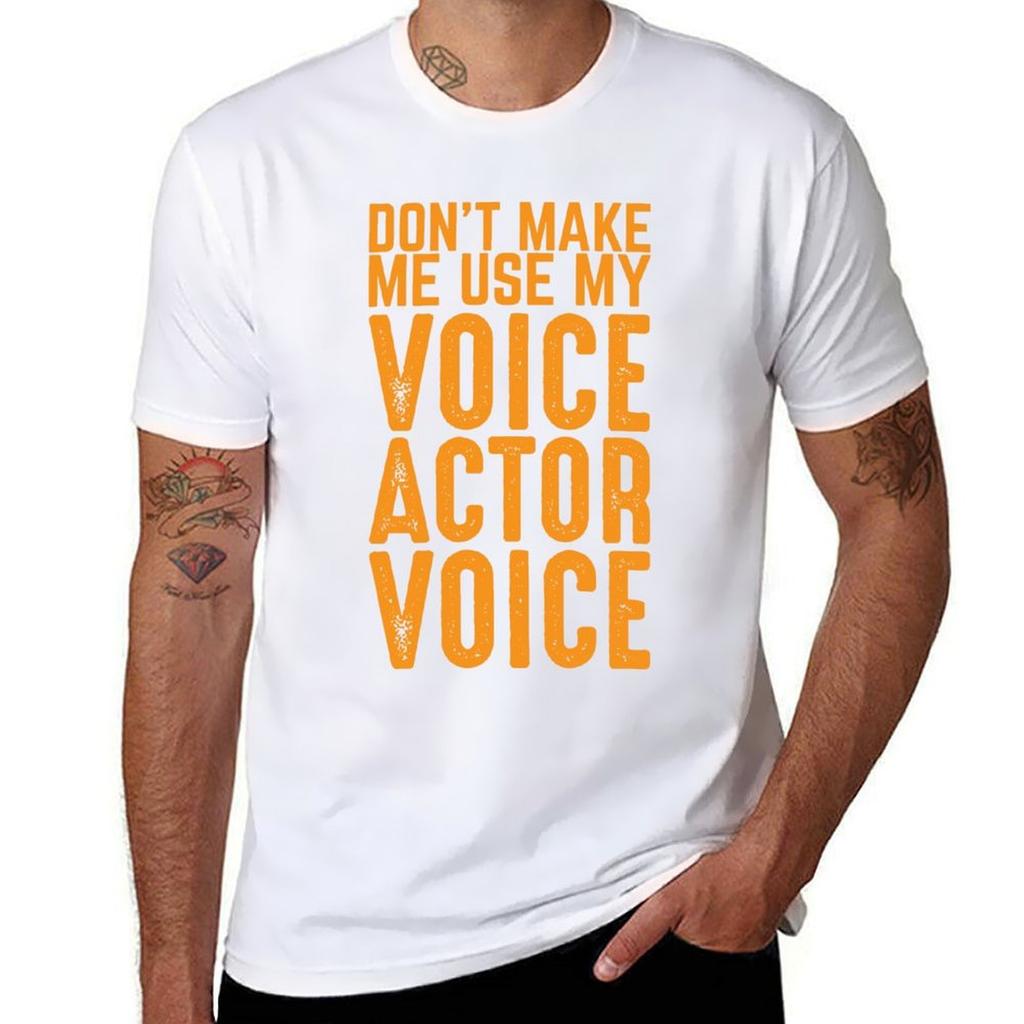 Dont Make Me Use My Voice Actor Voice Best Funny Acting Tshirt Light Athletic Short Sleeve Tee Shirt