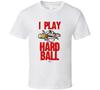 I Play Hard Ball Funny Baseball Softball Gift T Shirt Mens Kids Womens Boys Girls Children