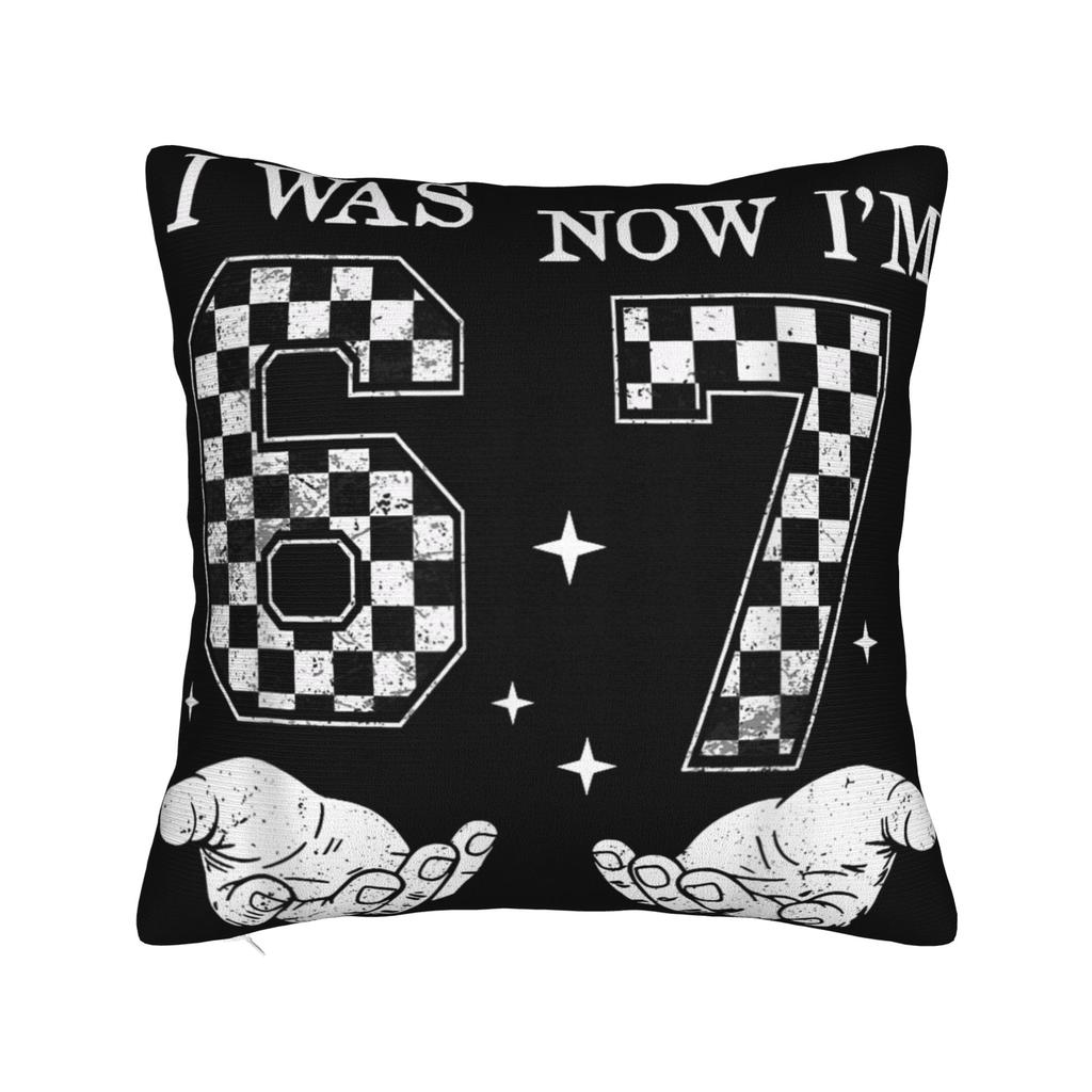 Pillow Case I was 6 Now Im 7 Six Seven 7 Years Old 67 Birthday Brainrot Pillow Cover For Chair Sofa Home Decor Cute Pillowcases