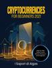 Книга Cryptocurrencies for Beginners 2021 : Step by Step Guide To Earn: Bitcoin, Ethereum and Dogecoin