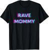 Rave Мама Техно EDM Музыкальный Фестиваль Мать Мама Рейвер Футболка