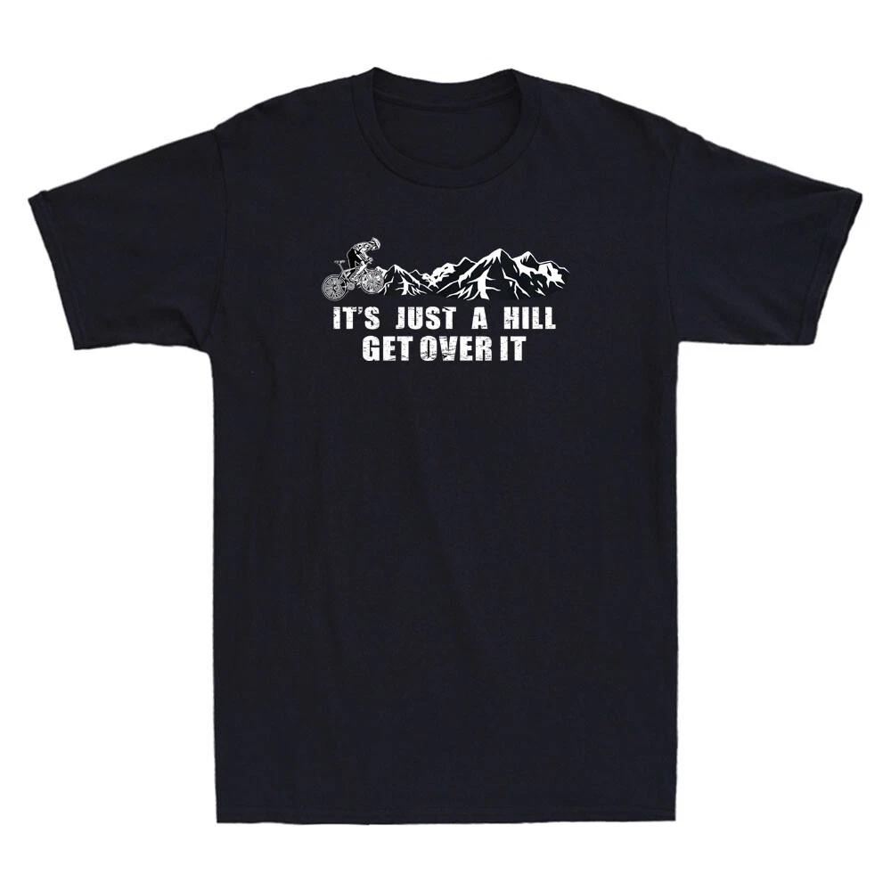 It's Just a Hill Get Over It Funny MTB Mountain Bike Gift Vintage Men's T-Shirt