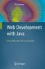 The Web Development with Java : Using Hibernate, JSPs and Servlets Book