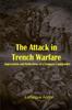 Книга The Attack In Trench Warfare Impressions And Reflections Of A Company Commander by Laffargue Andre - Paperback